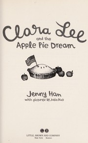 Cover of: Clara Lee and the apple pie dream | Jenny Han