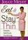 Cover of: Eat and stay thin