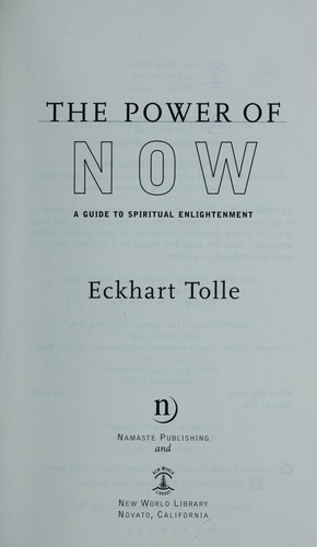 The power of now : a guide to spiritual enlightenment by Eckhart Tolle
