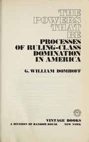 Cover of: The powers that be : processes of ruling-class domination in America
