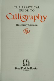 Cover of: The Practical Guide to Calligraphy by Rosemary Sassoon