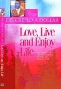 Cover of: Love, Live And Enjoy Life: Uncover The Transforming Power Of God's Love (Life Solutions Series)