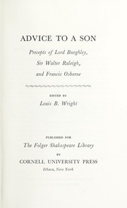 Cover of: Advice to a son: precepts of Lord Burghley, Sir Walter Raleigh, and Francis Osborne.