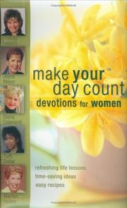 Cover of: Make Your Day Count Devotions for Women: Refreshing Life Lessons, Time-Saving Ideas, and Easy Recipes (Make Your Day Count)