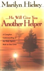 Cover of: He will give you another helper: a complete understanding of the holy spirit's role in our lives