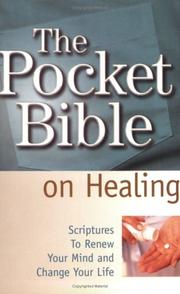 Cover of: The Pocket Bible on Healing: Scriptures to Renew Your Mind and Change Your Life (Pocket Bible)