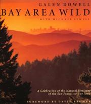 Cover of: Bay Area Wild: A Celebration of the Natural Heritage of the San Francisco Bay Area