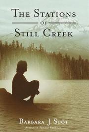 Cover of: The stations of Still Creek by Barbara J. Scot