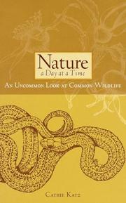 Cover of: Nature a Day at a Time: An Uncommon Look at Common Wildlife (Sierra Club Books Publication)