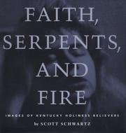 Cover of: Faith, serpents, and fire: images of Kentucky Holiness believers