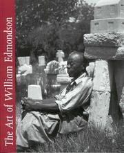 Cover of: The Art of William Edmondson by Robert Farris Thompson, William Edmondson, Judith McWillie, Rusty Freeman, Grey Gundaker, Lowery Stokes Sims, Bobby L. Lovett