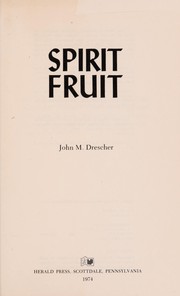 Cover of: Spirit fruit by John M. Drescher