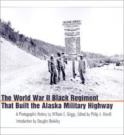 Cover of: The World War II Black Regiment That Built the Alaska Military Highway by William E. Griggs, William E. Griggs