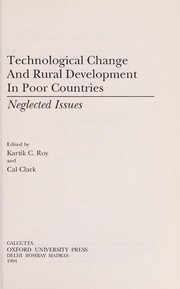 Cover of: Technological change and rural development in poor countries by edited by Kartik C. Roy and Cal Clark.