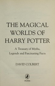 Cover of: The Magical Worlds of Harry Potter: A Treasury of Myths, Legends and Fascinating Facts