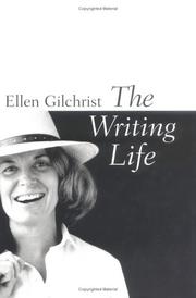 Cover of: The writing life by Ellen Gilchrist