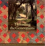 Cover of: Threading the generations: a Mississippi family's quilt legacy : historic photographs from the collection of Elizabeth Shaifer Hollingsworth