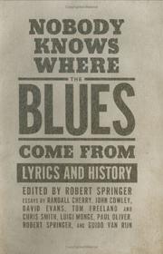 Cover of: Nobody Knows Where The Blues Come From by Robert Springer