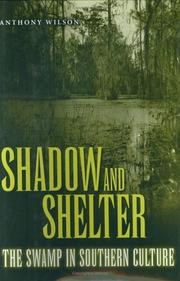 Cover of: Shadow and shelter: the swamp in southern culture