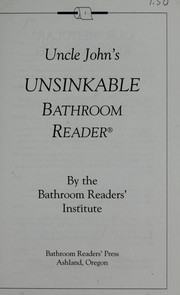 Cover of: Uncle John's unsinkable bathroom reader by [by the Bathroom Readers' Institute].