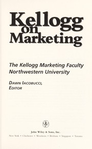 Cover of: Kellogg on marketing by The Kellogg Marketing Faculty, Northwestern University ; Dawn Iacobucci, editor