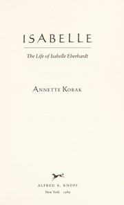 Cover of: Isabelle: the life of Isabelle Eberhardt
