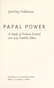 Cover of: Papal power: a study of Vatican control over lay Catholic elites