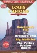 Cover of: Dutchman's Flat, His Brother's Debt, Big Medicine & the Turkey Feather Riders by Louis L'Amour