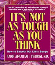 Cover of: It's not as tough as you think: how to smooth out life's bumps