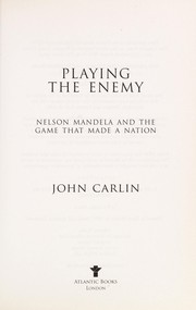 Playing the enemy by John Carlin