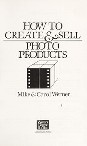 Cover of: How to create & sell photo products | Mike Werner