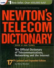 Cover of: Newton's Telecom Dictionary: The Official Dictionary of Telecommunications, Networking, and the Internet (17th Edition)