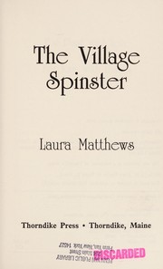Cover of: The village spinster by Laura Matthews