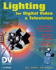 Cover of: Lighting for digital video and television by John Jackman