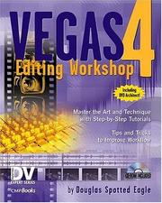 Cover of: Vegas 4 editing workshop | Douglas Spotted Eagle