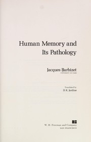 Cover of: Human memory and its pathology. | Jacques Barbizet