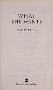 Cover of: What she wants by Cathy Kelly
