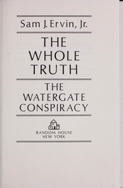 Cover of: The whole truth : the Watergate conspiracy