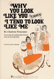 Cover of: Why you look like you whereas i tend to look like me by Charlotte Pomerantz