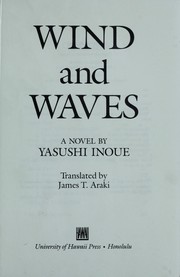 Cover of: Wind and waves : a novel by Yasushi Inoue (井上靖)