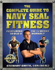 Cover of: The complete guide to Navy SEAL fitness