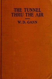 Cover of: The tunnel thru the air by William D. Gann