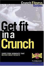 Cover of: Get Fit in a Crunch by Crunch Fitness Guides, Crunch