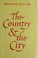 Cover of: The country and the city.
