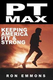 Cover of: PT Max: Keeping America Fit and Strong