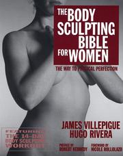 Cover of: The complete body sculpting bible for women: featuring the 14-day body sculpting workout : the ultimate fat loss/muscle gain program for the ultimate physique