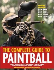 The complete guide to paintball by Steve Davidson, Pete Robinson, Rob Rubin, Stew Smith, Jerry Braun