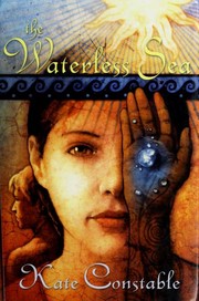 Cover of: The waterless sea | Kate Constable