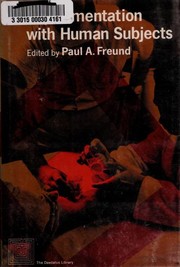 Cover of: Experimentation with human subjects by Paul Abraham Freund