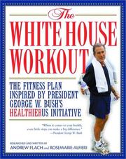Cover of: The White House workout: the fitness plan inspired by President George W. Bush's HealtherUS Initiative
